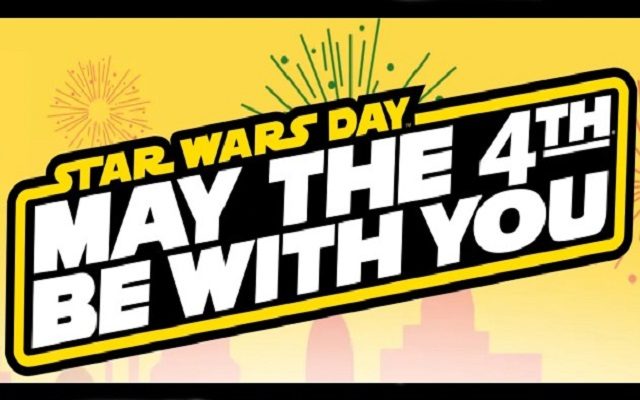 Happy ‘Star Wars’ Day! May the Fourth be with you!