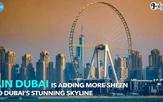 Heading For New Heights: World’s Largest And Tallest Observation Wheel To Open In Dubai